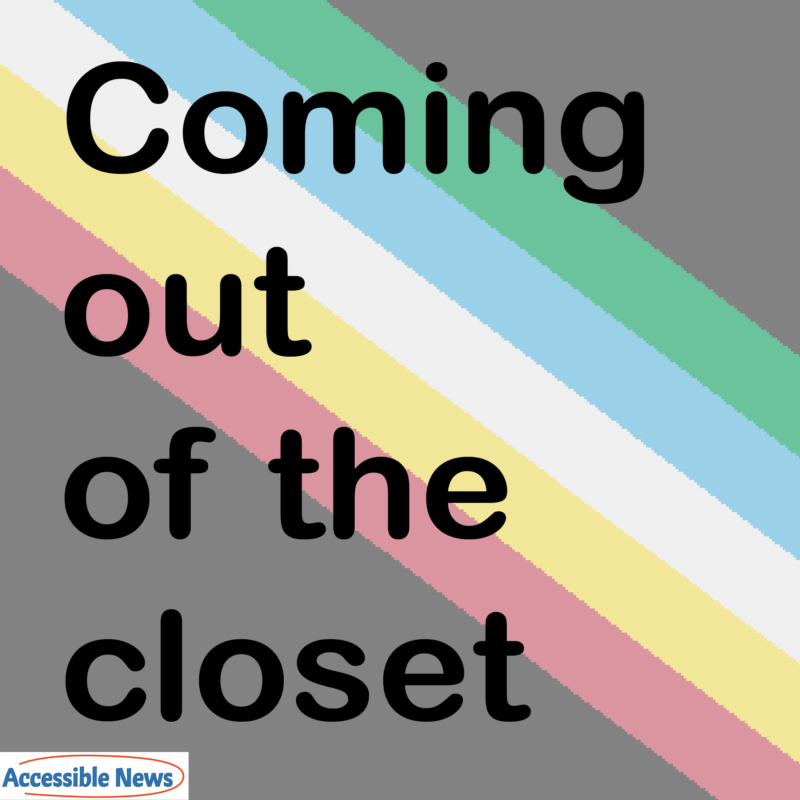 Coming out of the closet, my Journey to recognising my disability